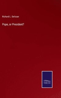 bokomslag Pope, or President?