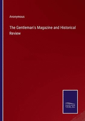 Gentleman's Magazine and Historical Review