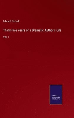 Thirty-Five Years of a Dramatic Author's Life 1