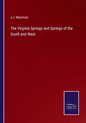 The Virginia Springs and Springs of the South and West 1