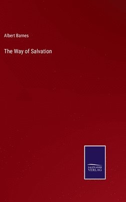 Albert Barnes - Way of Salvation, Inbunden
