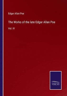 bokomslag The Works of the late Edgar Allan Poe