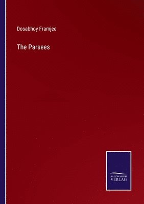 Dosabhoy Framjee - Parsees, Häftad