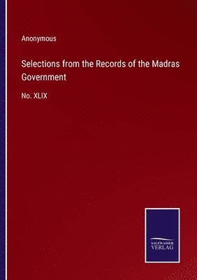 Anonymous - Selections from the Records of the Madras Government, Häftad