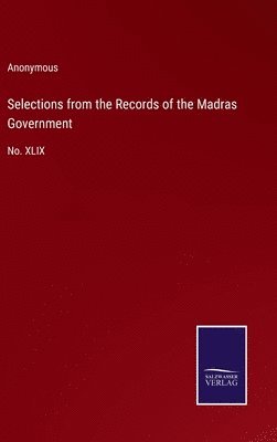 Selections from the Records of the Madras Government 1