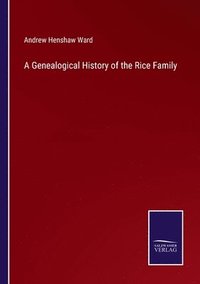 bokomslag A Genealogical History of the Rice Family