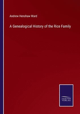 A Genealogical History of the Rice Family 1