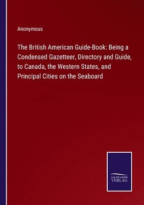 bokomslag The British American Guide-Book