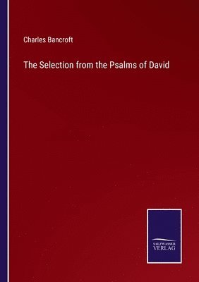 Charles Bancroft - Selection from the Psalms of David, Häftad