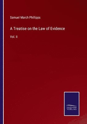 Samuel March Phillipps - Treatise on the Law of Evidence, Häftad