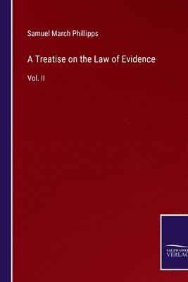 Samuel March Phillipps - Treatise on the Law of Evidence, Häftad