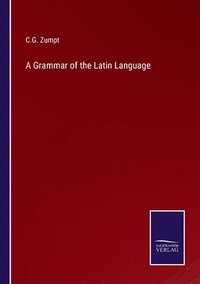 bokomslag Grammar of the Latin Language