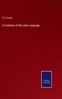 bokomslag Grammar of the Latin Language