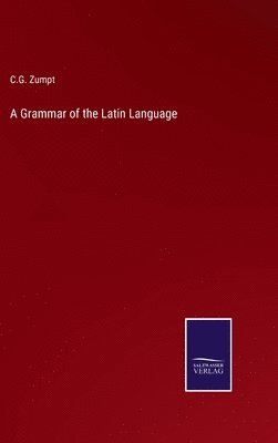 bokomslag Grammar of the Latin Language
