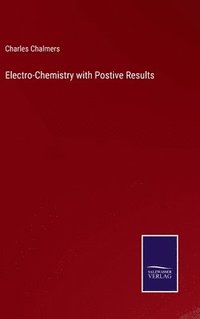 bokomslag Electro-Chemistry with Postive Results