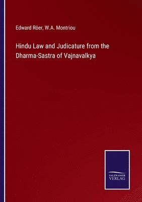 Hindu Law and Judicature from the Dharma-Sastra of Vajnavalkya 1