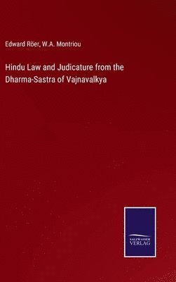 Hindu Law and Judicature from the Dharma-Sastra of Vajnavalkya 1