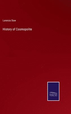Lorenzo Dow - History of Cosmopolite, Inbunden