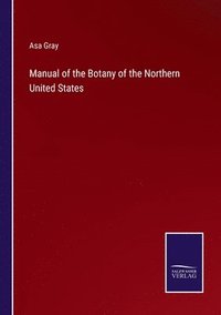 bokomslag Manual of the Botany of the Northern United States