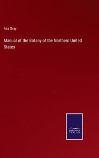 bokomslag Manual of the Botany of the Northern United States