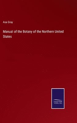 bokomslag Manual of the Botany of the Northern United States