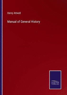Henry Attwell - Manual of General History, Häftad