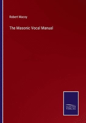 bokomslag The Masonic Vocal Manual