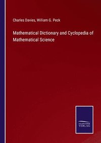 bokomslag Mathematical Dictionary and Cyclopedia of Mathematical Science