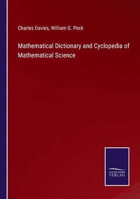 bokomslag Mathematical Dictionary and Cyclopedia of Mathematical Science