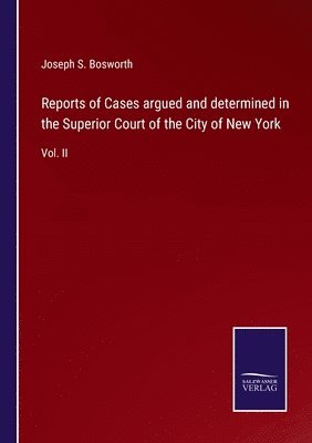 bokomslag Reports of Cases argued and determined in the Superior Court of the City of New York