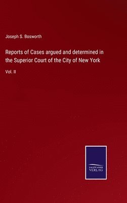 bokomslag Reports of Cases argued and determined in the Superior Court of the City of New York