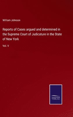 bokomslag Reports of Cases argued and determined in the Supreme Court of Judicature in the State of New York