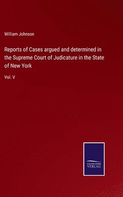 Reports of Cases argued and determined in the Supreme Court of Judicature in the State of New York 1