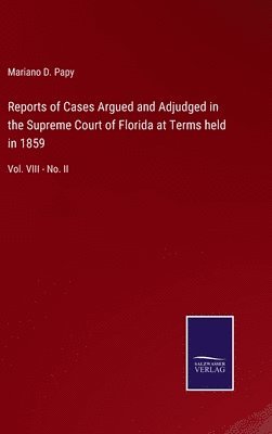 bokomslag Reports of Cases Argued and Adjudged in the Supreme Court of Florida at Terms held in 1859