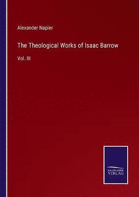 Alexander Napier - Theological Works of Isaac Barrow, Häftad