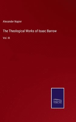 Alexander Napier - Theological Works of Isaac Barrow, Inbunden