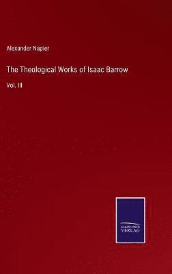 Alexander Napier - Theological Works of Isaac Barrow, Inbunden