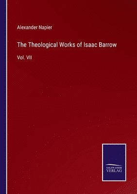 Alexander Napier - Theological Works of Isaac Barrow, Häftad
