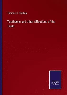 Toothache and other Affections of the Teeth 1