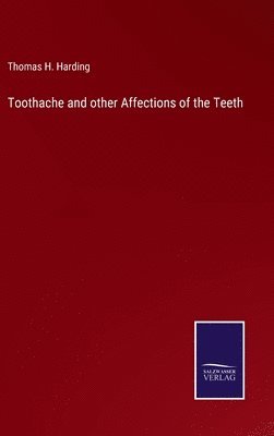 bokomslag Toothache and other Affections of the Teeth