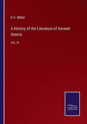 A History of the Literature of Ancient Greece 1