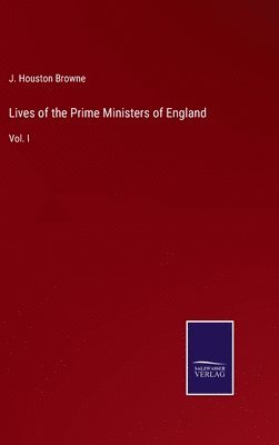 bokomslag Lives of the Prime Ministers of England