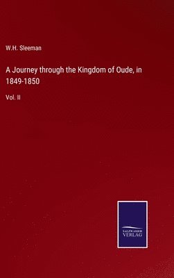 A Journey through the Kingdom of Oude, in 1849-1850 1