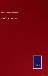 bokomslag A Life of Linnaeus