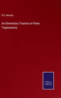 bokomslag An Elementary Treatise on Plane Trigonometry