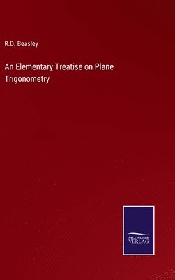 bokomslag An Elementary Treatise on Plane Trigonometry