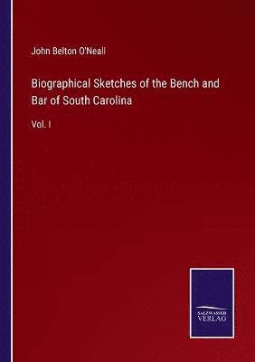 bokomslag Biographical Sketches of the Bench and Bar of South Carolina