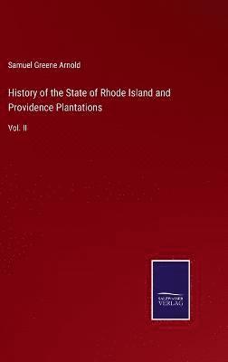 bokomslag History of the State of Rhode Island and Providence Plantations