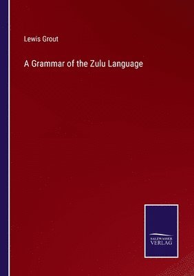 bokomslag A Grammar of the Zulu Language