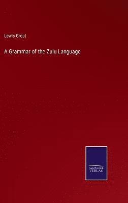 Grammar of the Zulu Language